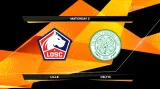 Sestřih utkání Lille - Celtic Glasgow
