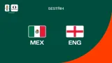 Mexiko – Anglie