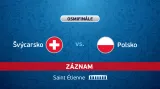 Záznam utkání Švýcarsko - Polsko