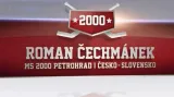 Zásah do dějin: Roman Čechmánek, 2000