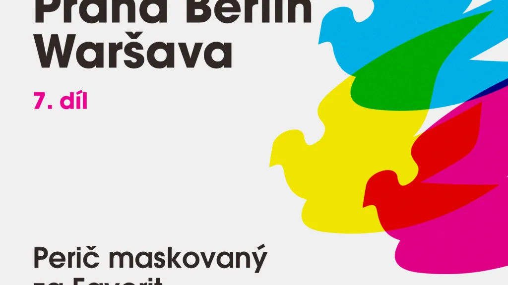 Podcastová série Praha Berlín Waršava – sedmý díl